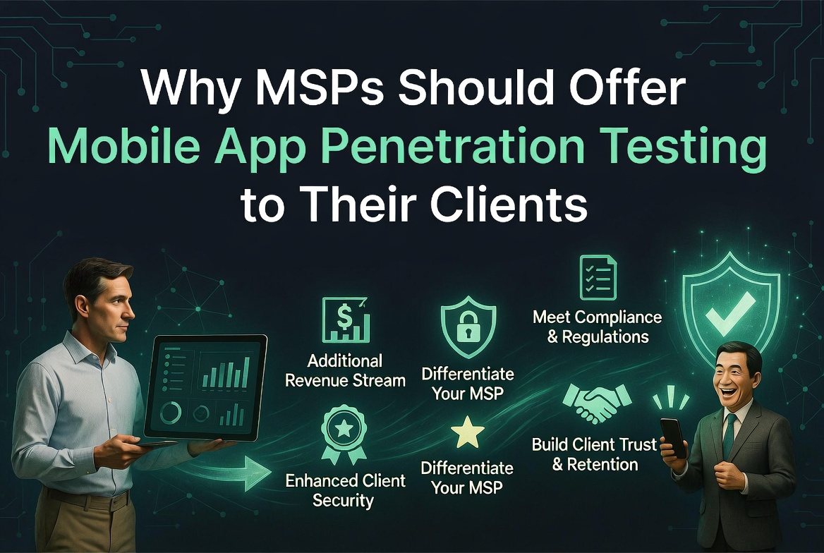 Why MSPs Should Offer Mobile App Penetration Testing to Their Clients
